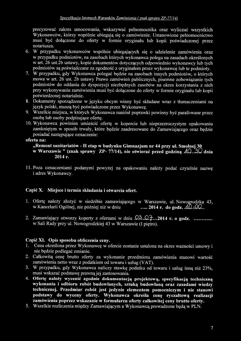 W przypadku, gdy Wykonawca polegać będzie na zasobach innych podmiotów, o których mowa w art. 26 ust.