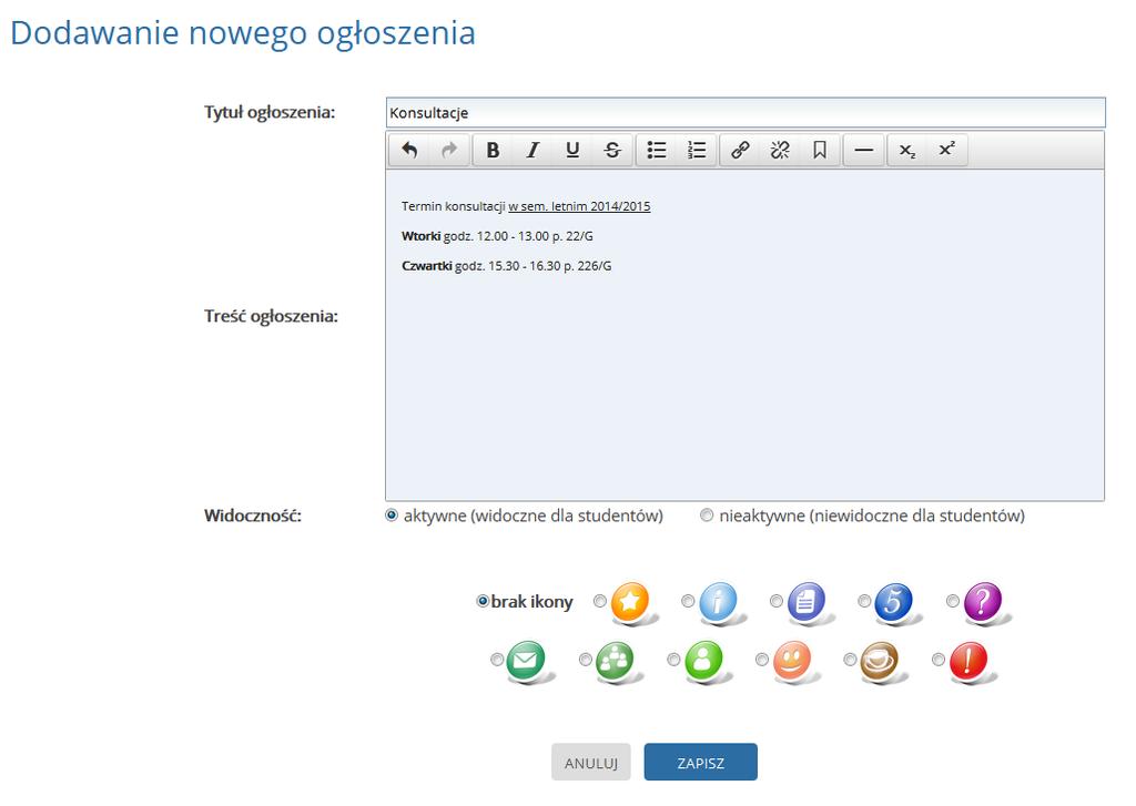 Tablica ogłoszeń Dział ogłoszeń pozwala publikować wiadomości tekstowe dla studentów. Wiadomości pojawiają się po prawej stronie danego przedmiotu, w kolejności od najnowszej do najstarszej.