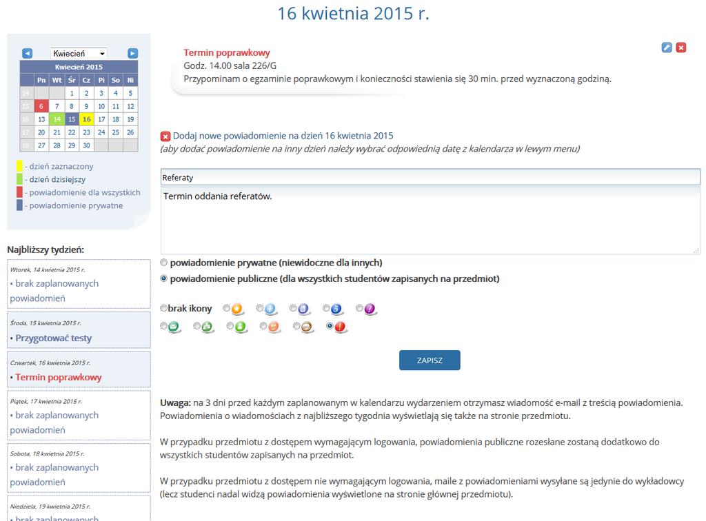 Kalendarz Wirtualny kalendarz pozwala na planowanie indywidualnych działań, spotkań, również poza aktywnością dydaktyczną.