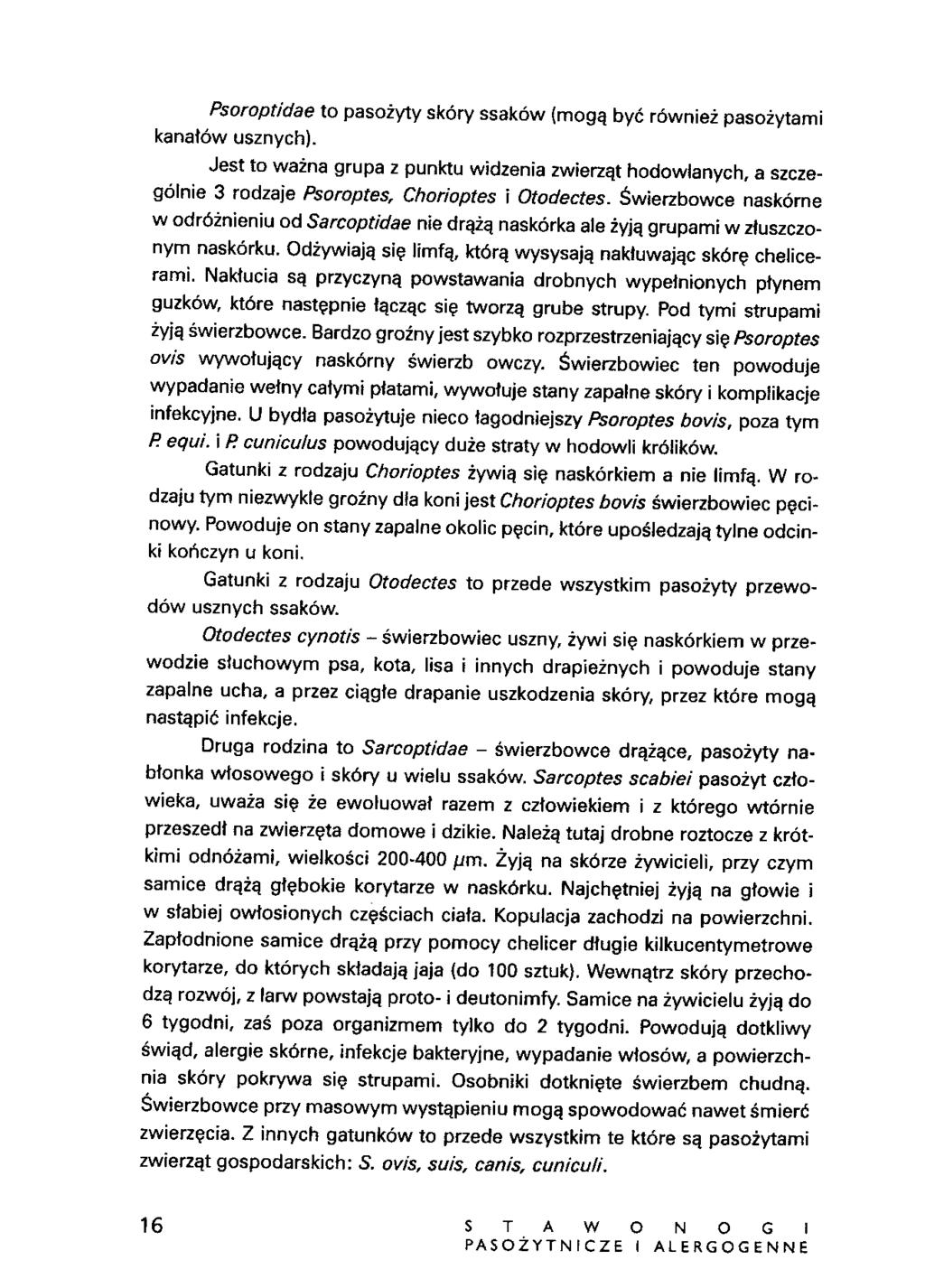 Psoroptidae to pasozyty skory ssakow (moga. bye r6wniez pasozytami kanatow usznych).