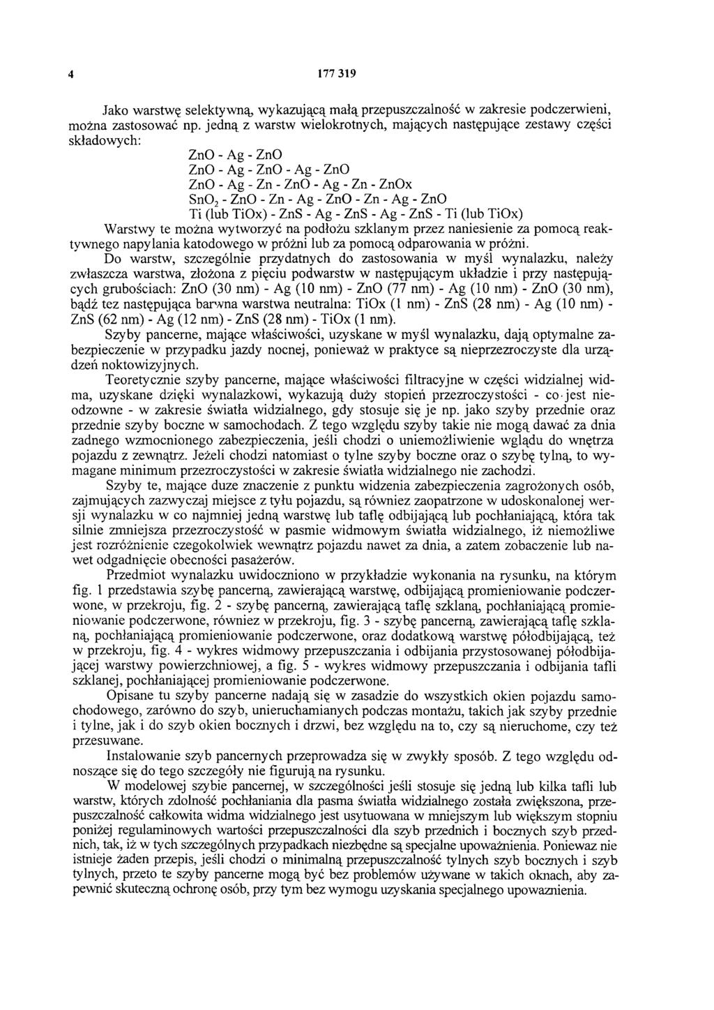 4 177 319 Jako warstwę selektywną, wykazującą małą przepuszczalność w zakresie podczerwieni, można zastosować np.
