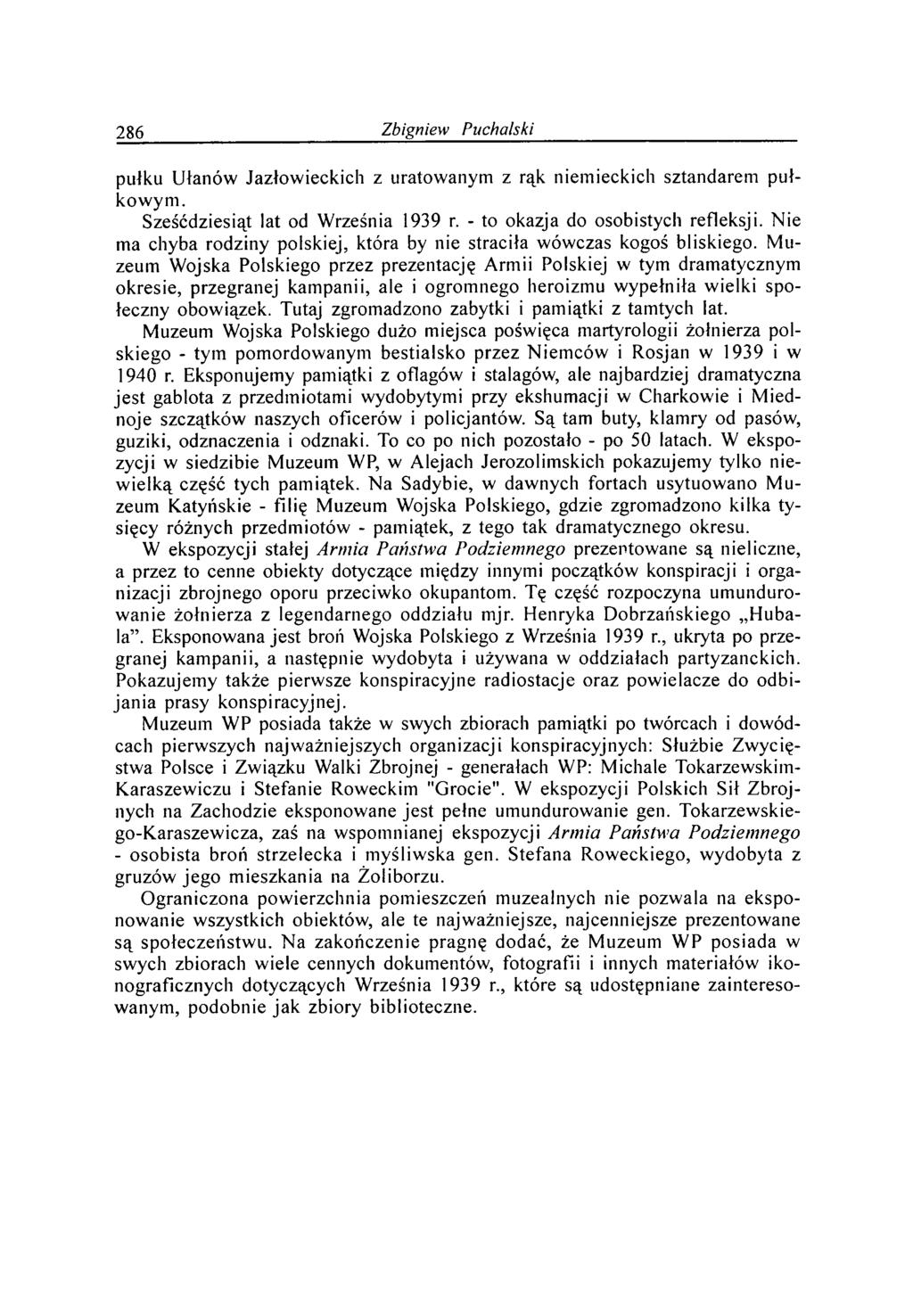 286 Z bigniew Puchalski pułku Ułanów Jazłowieckich z uratowanym z rąk niemieckich sztandarem pułkowym. Sześćdziesiąt lat od Września 1939 r. - to okazja do osobistych refleksji.