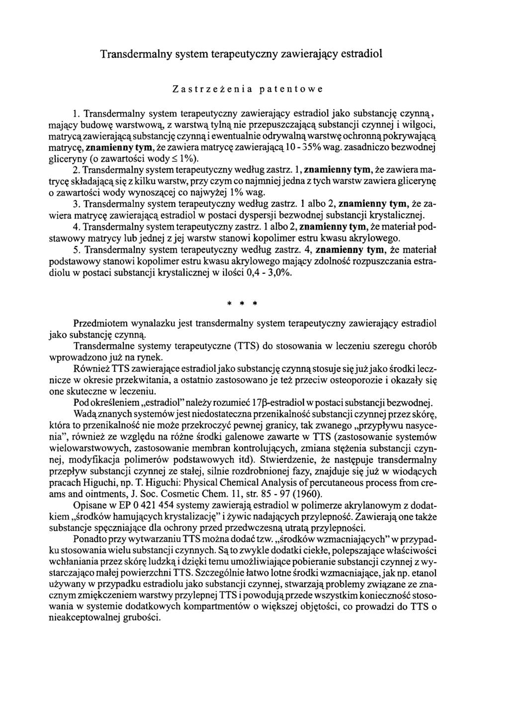 Transdermalny system terapeutyczny zawierający estradiol Zastrzeżenia patentowe 1.