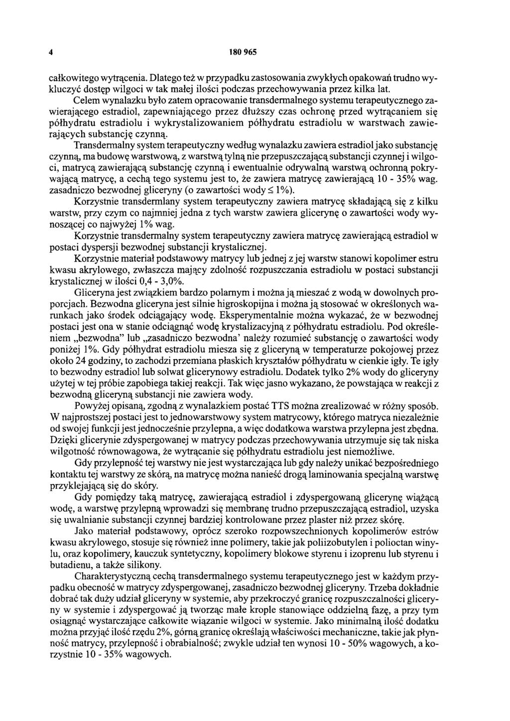 4 180 965 całkowitego wytrącenia. Dlatego też w przypadku zastosowania zwykłych opakowań trudno wykluczyć dostęp wilgoci w tak małej ilości podczas przechowywania przez kilka lat.