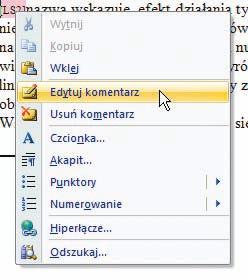Word 2007 PL. Ilustrowany przewodnik i z menu kontekstowego wybrać polecenie Edytuj komentarz, tak jak zostało to pokazane na rysunku 8.4.