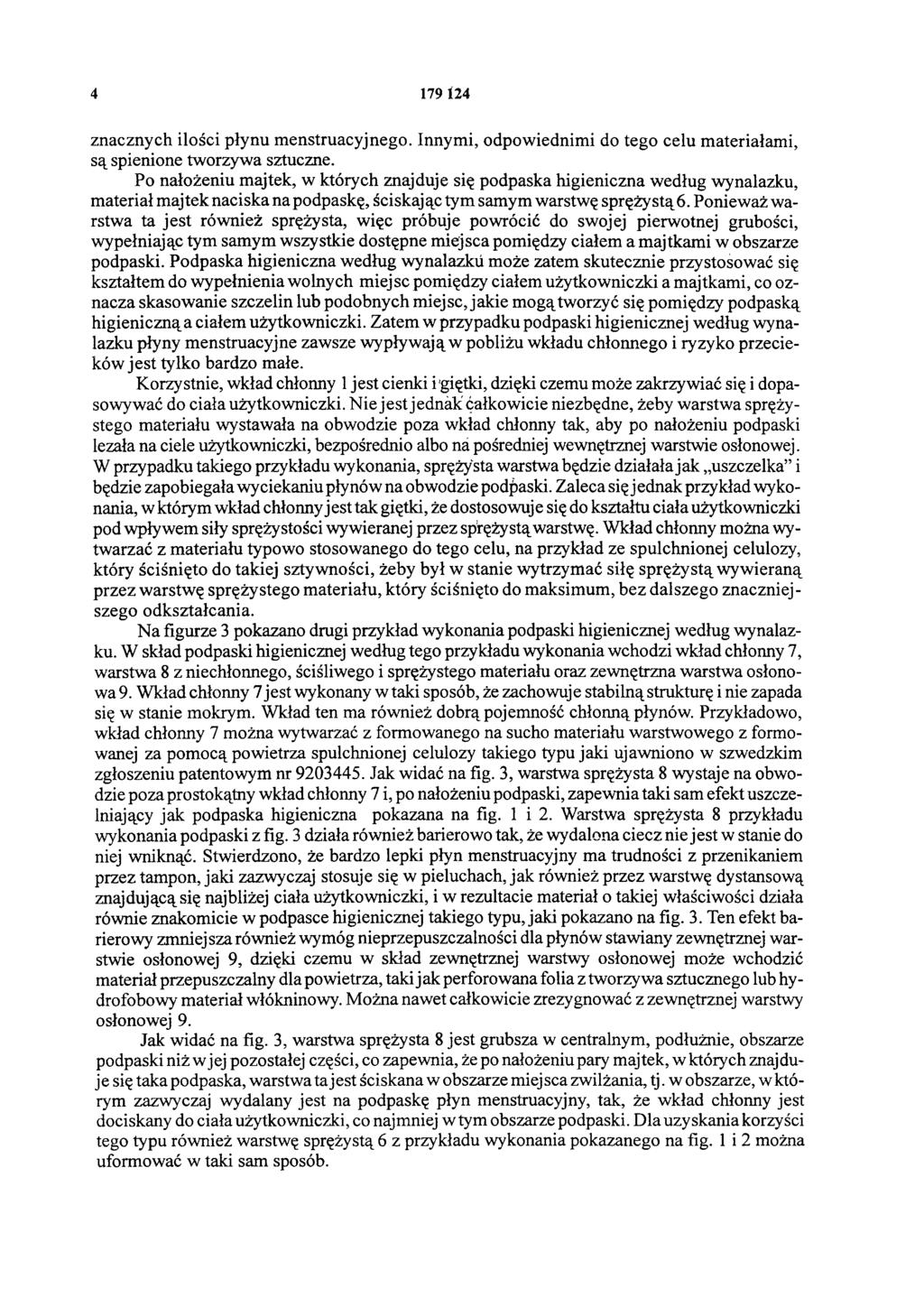 4 1 7 9 124 znacznych ilości płynu menstruacyjnego. Innymi, odpowiednimi do tego celu materiałami, są spienione tworzywa sztuczne.