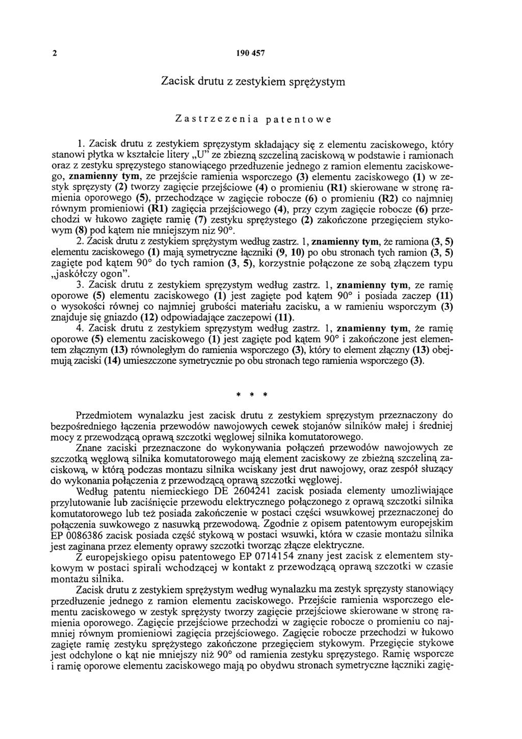 2 190 457 Zacisk drutu z zestykiem sprężystym Zastrzeżenia patentowe 1.