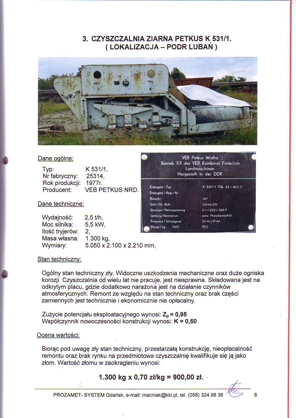 3. CZYSZCZALNIA ZIARNA PETKUS K 531/1. ( LOKALIZACJA - PODR LUBAN ) K 531t1, Nr fabryczny: 25314, 1977r.