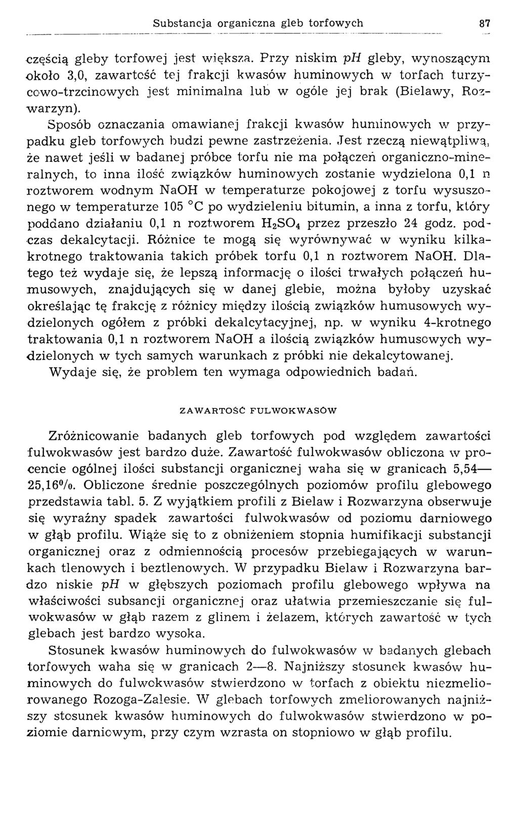Substancja organiczna gleb torfowych 87 częścią gleby torfow ej jest większa.