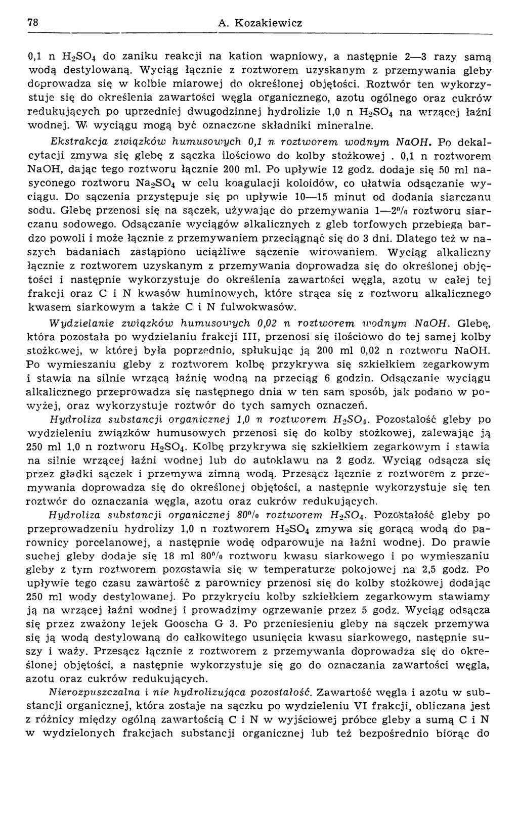 78 A. Kozakiewicz 0,1 n H 9SO 4 do zaniku reakcji na kation w apniow y, a następnie 2 3 razy samą wodą destylow aną.