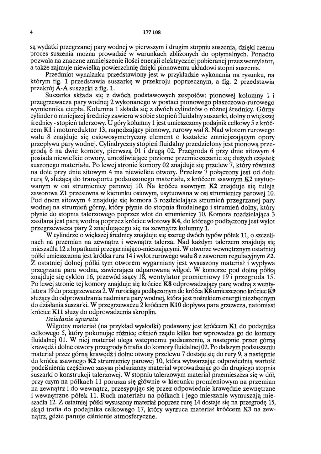 4 177 108 są wydatki przegrzanej pary wodnej w pierwszym i drugim stopniu suszenia, dzięki czemu proces suszenia można prowadzić w warunkach zbliżonych do optymalnych.