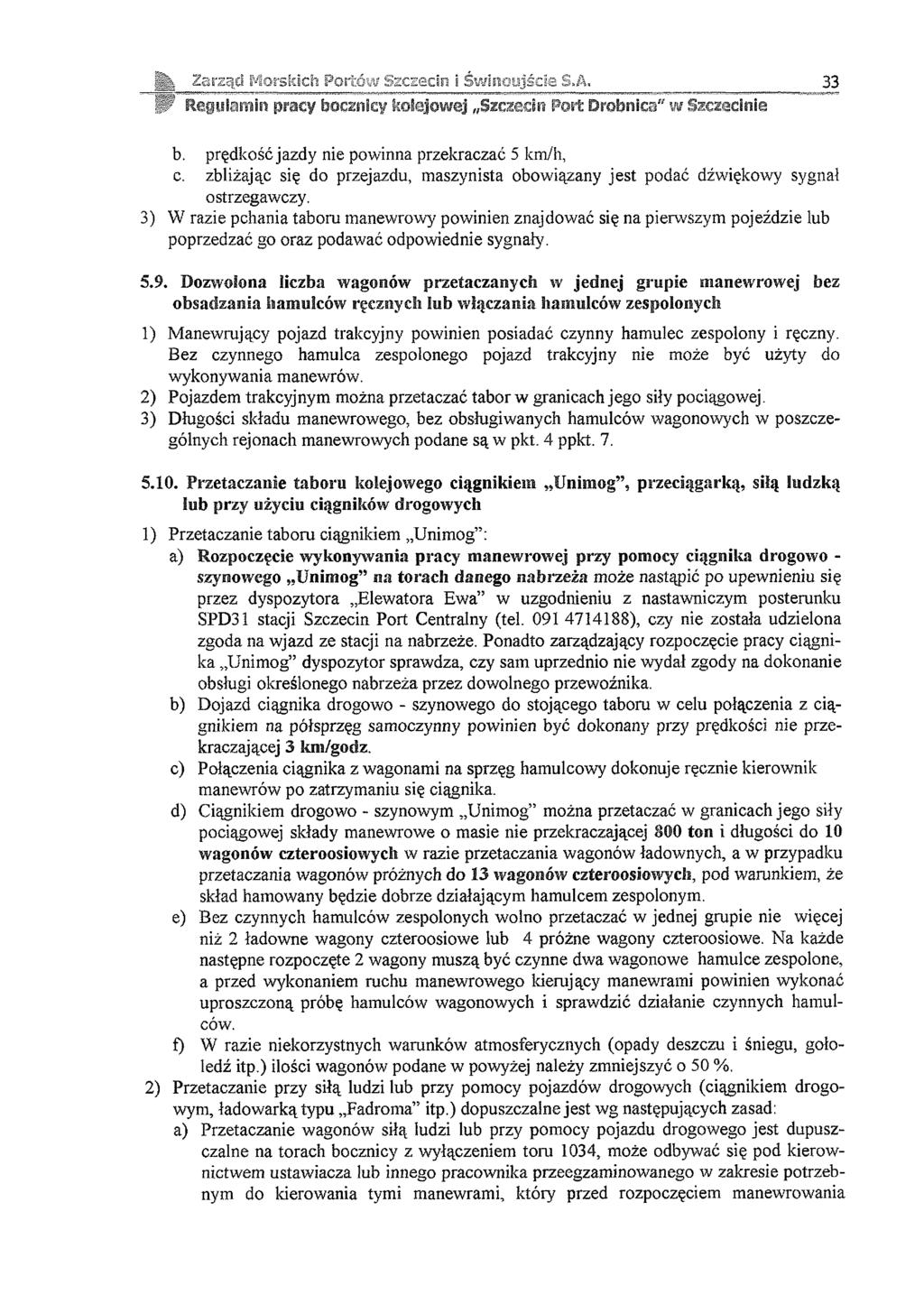 a rząd Morskich Portów Szczecin i Świnoujście S.A. oflulatnin pracy bocznicy kolejowej Sicieein Port Drobnica" w Szczeci 33 b. prędkość jazdy powinna przekraczać 5 km/h, c.