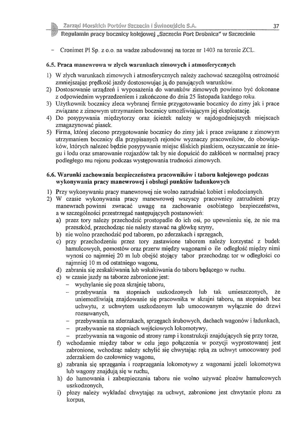 Zarząd M orskich Portów Szczecin I Świnoujście S.A. Regulamin pracy bocznicy kolejowej Szczecin Port Drobnica" w Szczeci 37 - Cronimet PI Sp. z o.o. na wadze zabudowanej na torze nr 1403 na tere ZCL.