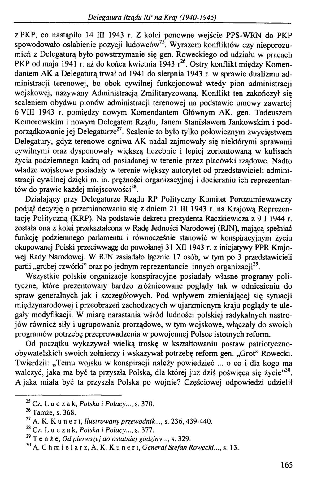 Delegatura Rządu RP na Kraj (1940-1945) z PKP, co nastąpiło 14 III 1943 r. Z kolei ponowne wejście PPS-WRN do PKP spowodowało osłabienie pozycji ludowców25.