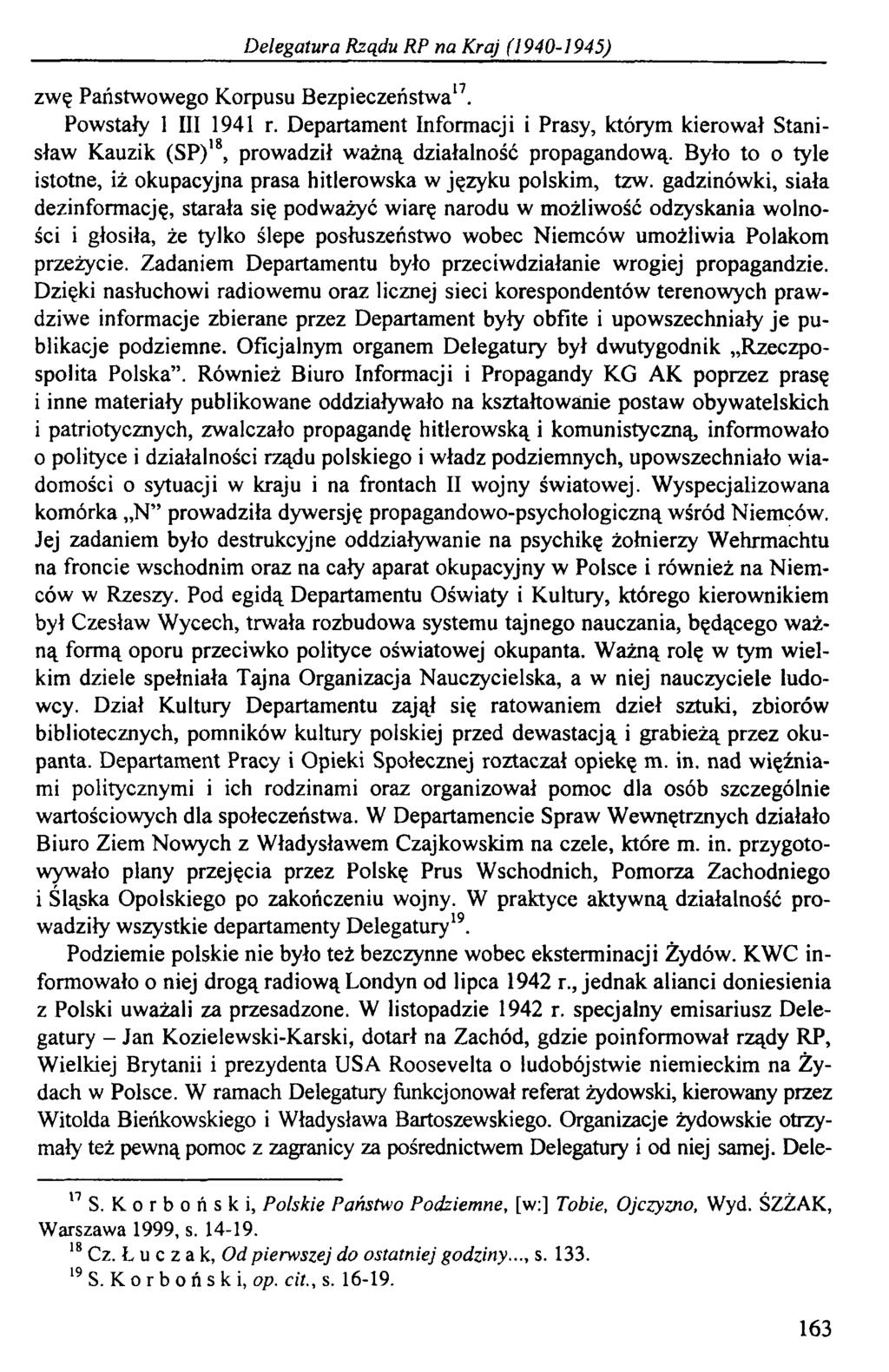 Delegatura Rządu RP na Kraj (1940-1945) zwę Państwowego Korpusu Bezpieczeństwa17. Powstały 1 III 1941 r.