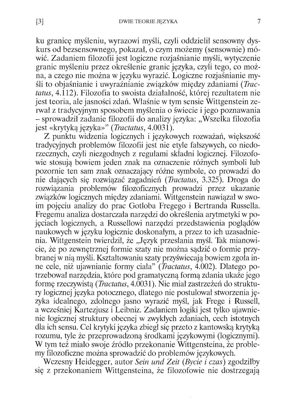 ku granicę myśleniu, wyrazowi myśli, czyli oddzielił sensowny dyskurs od bezsensownego, pokazał, o czym możemy (sensownie) m ó wić.