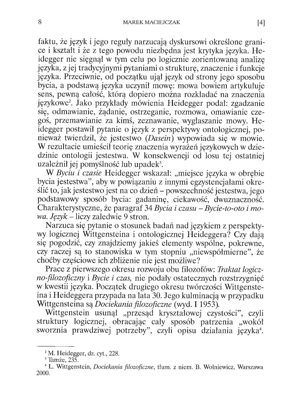 faktu, że język i jego reguły narzucają dyskursowi określone granice i kształt i że z tego powodu niezbędna jest krytyka języka.