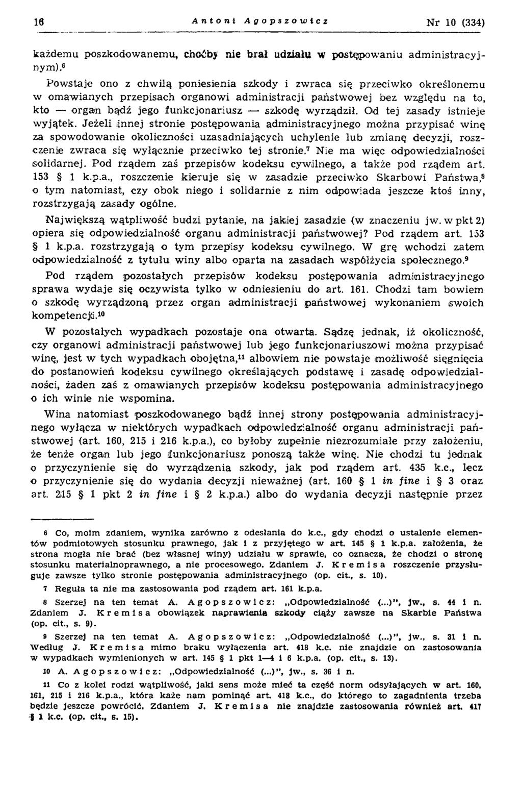 19 A ntoni Agopszowicz Nr 10 (334) każdemu poszkodowanemu, choćby nie brał udziału w postępowaniu administracyjnym).