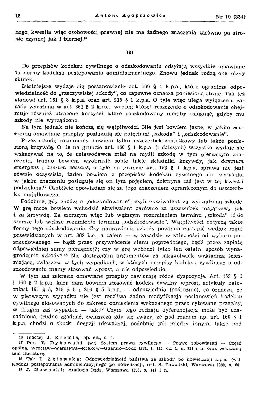 18 Antoni Agops zouilcz Nr 10 (334) nego, kwestia więc osobowości.prawnej nie ma żadnego znaczenia zarówno po stronie czynnej jak i biernej.