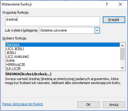 W oknie Wstawianie funkcji domyślnie są wyświetlane ostatnio wykorzystywane funkcje. Jeśli wśród nich nie uda znaleźd się żądanej funkcji, można skorzystad z pola Wyszukaj funkcję.