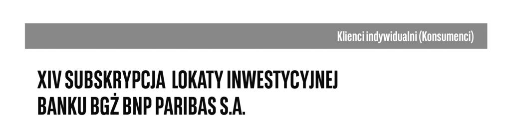 LOKATA INWESTYCYJNA PRZEZNACZONA JEST DLA OSÓB FIZYCZNYCH POSIADAJĄCYCH PEŁNĄ ZDOLNOŚĆ DO CZYNNOŚCI PRAWNYCH: Oczekujących stopy zwrotu wyższej od oprocentowania lokat terminowych Dysponujących