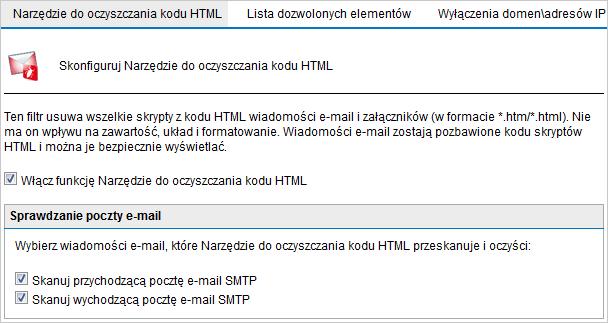 4.5 Narzędzie do oczyszczania kodu HTML Narzędzie do oczyszczania kodu HTML skanuje i usuwa kod skryptów z treści i załączników wiadomości e-mail.