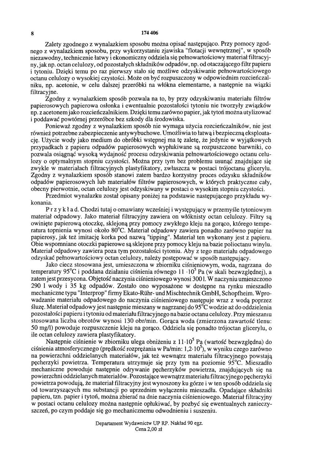 8 174 406 Zalety zgodnego z wynalazkiem sposobu można opisać następująco.