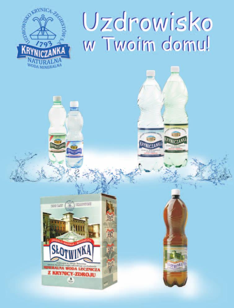 Woda mineralna KRYNICZANKA 0,5 l 1,98/l 0 Woda mineralna KRYNICZANKA 1,5 l 1,19/l 1 79 Woda mineralna SŁOTWINKA