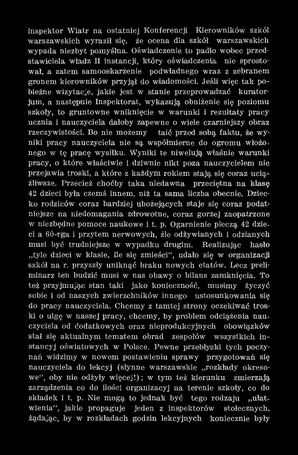 Bo nie m ożem y taić przed sobą fak tu, że wyniki pracy nauczyciela nie są w spółm ierne do ogrom u w łożonego w tę pracę wysiłku.