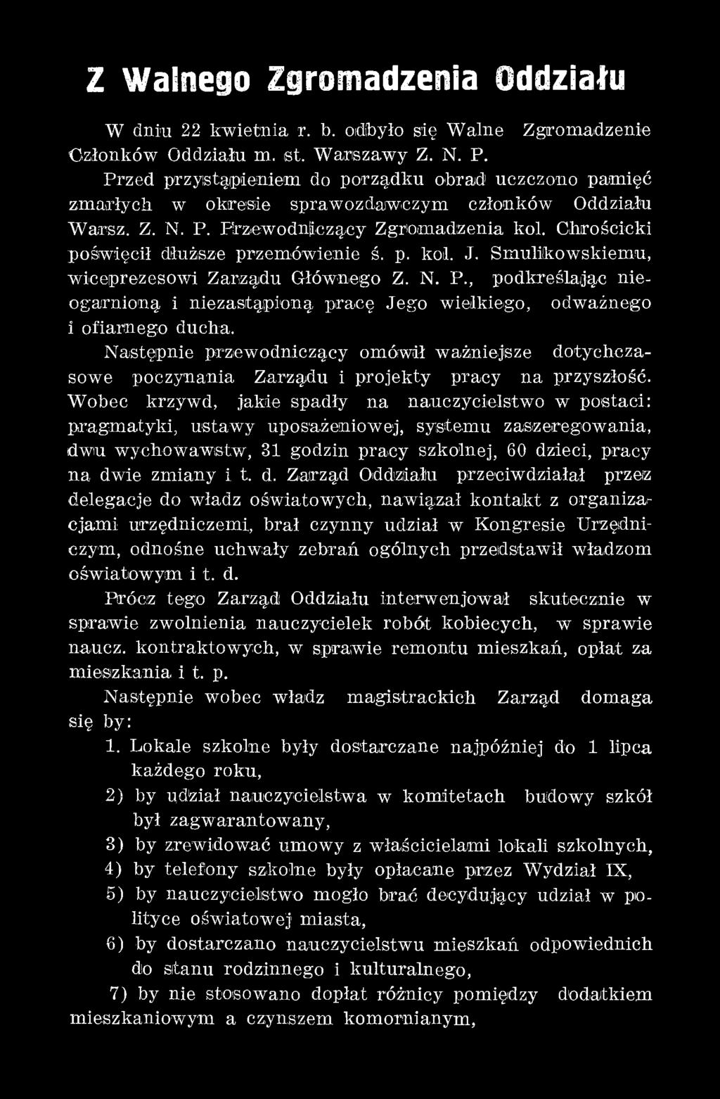 N astępnie przew odniczący omówił w ażniejsze dotychczasowe poczynania Zarządu i projekty pracy na przyszłość.