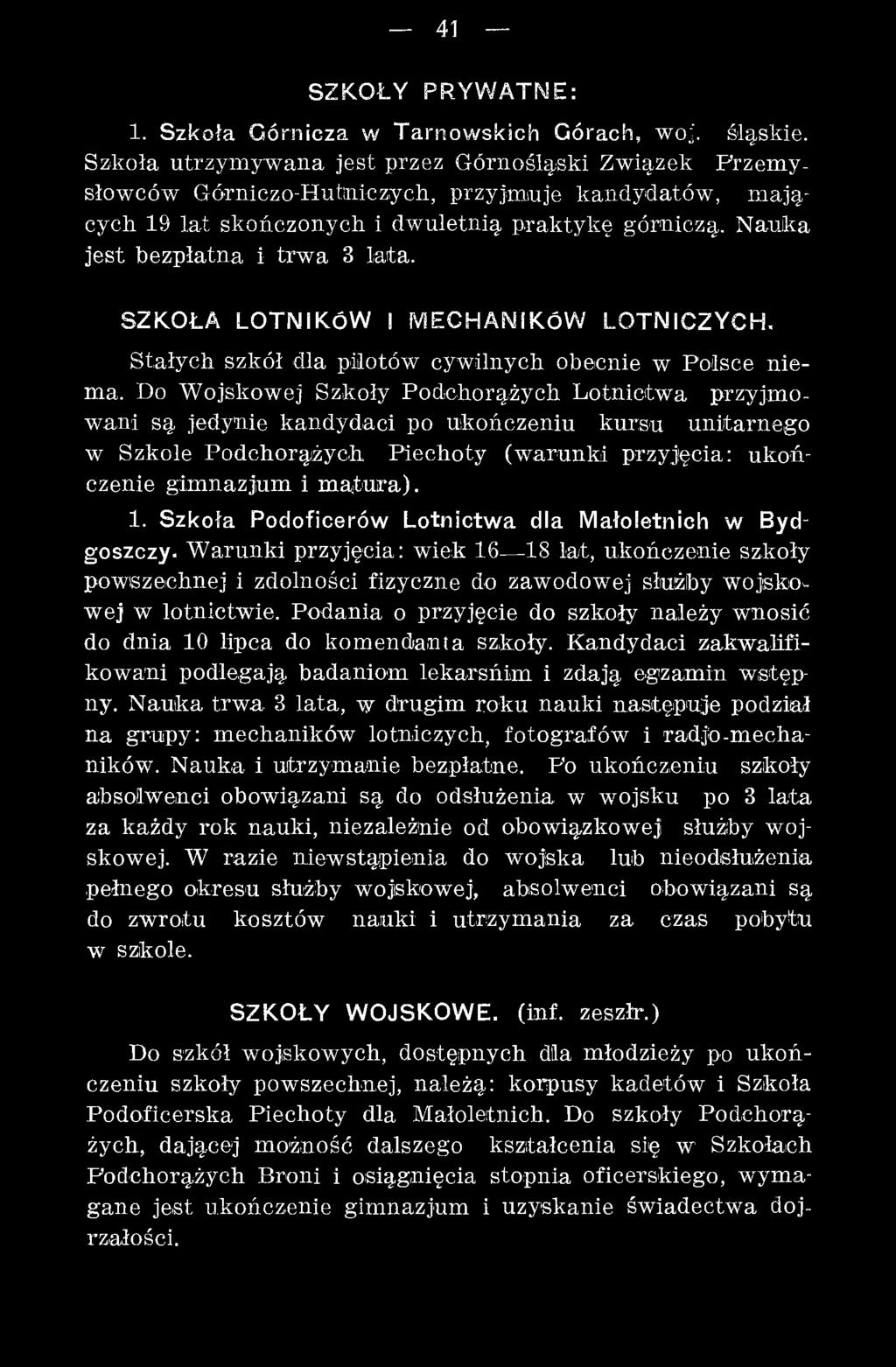 ra). 1. Szkoła Podoficerów Lotnictwa dla Małoletnich w Bydgoszczy. W arunki przyjęcia: wiek 16 18 lat, ukończenie szkoły pow szechnej i zdolności fizyczne do zawodowej służby w ojskowej w lotnictwie.