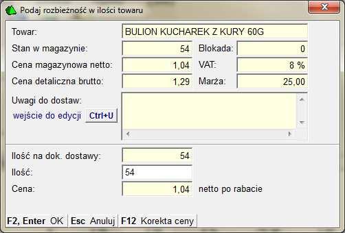 Okno korekty ilości i ceny towaru Jeśli korygujemy ilość towaru wpisujemy faktyczną ilość towaru jak powinna być na dostawie.