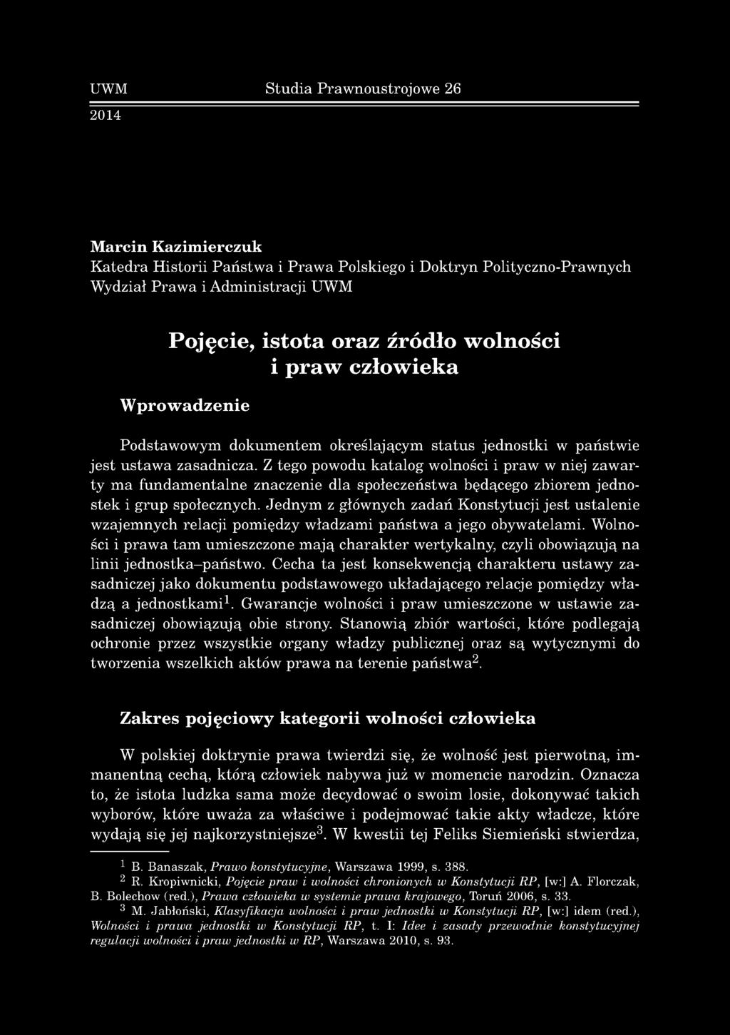 UWM S tu d ia P raw n o u stro jo w e 26 2014 M arcin K azim ierczuk K a te d ra H isto rii P a ń s tw a i P ra w a P olskiego i D o k try n P olityczno-p raw nych W ydział P ra w a i A d m in
