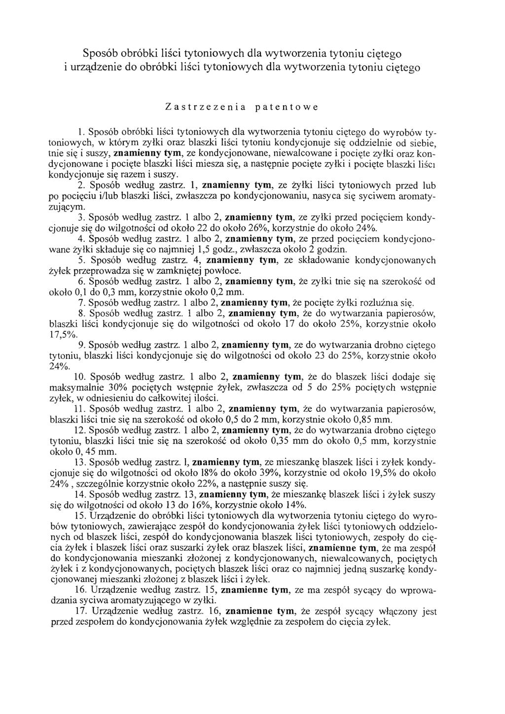 Sposób obróbki liści tytoniowych dla wytworzenia tytoniu ciętego i urządzenie do obróbki liści tytoniowych dla wytworzenia tytoniu ciętego Zastrzeżenia patentowe 1.