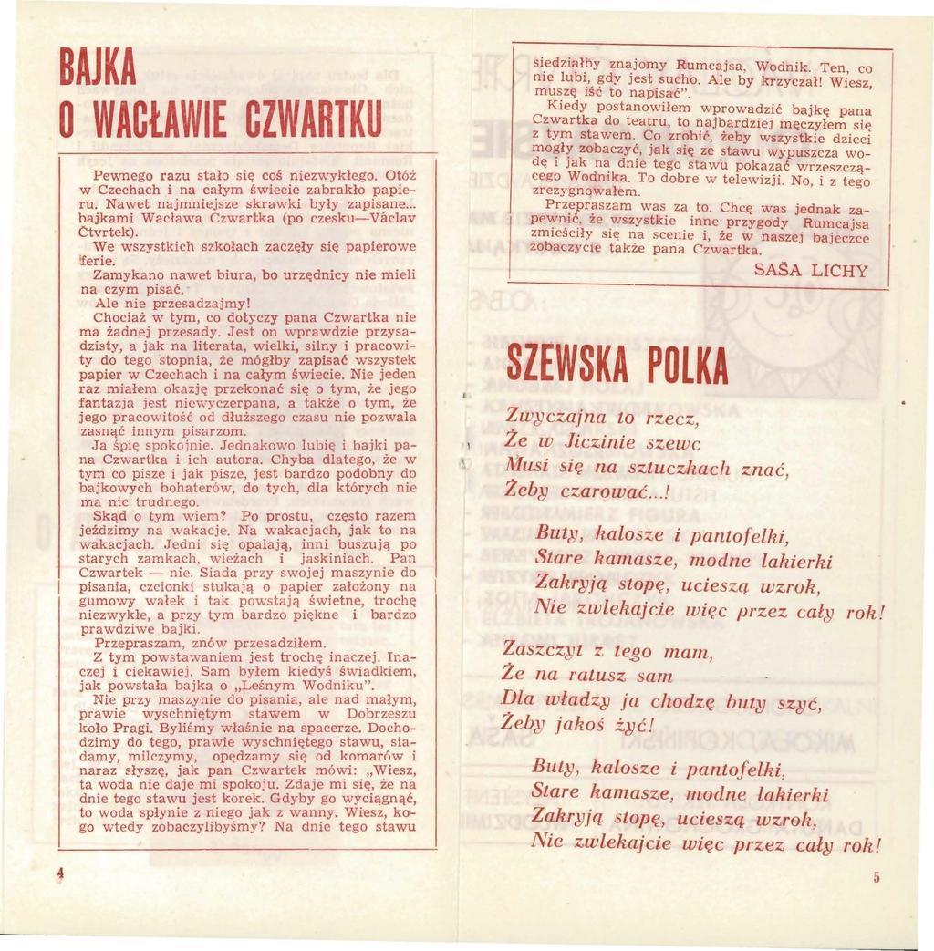 BAJKA O WACŁAWIE 4 CZWARTKU Pewnego razu stało się coś niezwykłego. Otóż w Czechach i na całym świecie zabrakło papieru. Nawet najmniejsze skrawki były zapisane.