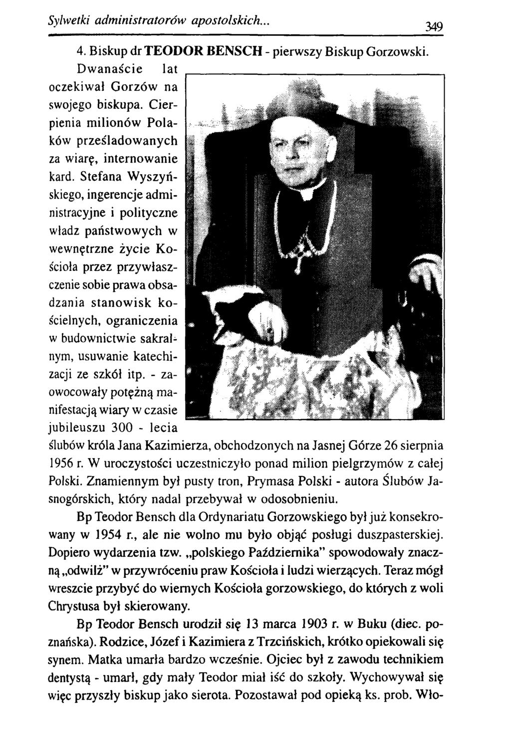 Sylwetki adm inistratorów apostolskich... 4. Biskup dr TEODOR BENSCH - pierwszy Biskup Gorzowski. Dwanaście lat oczekiwał Gorzów na swojego biskupa.