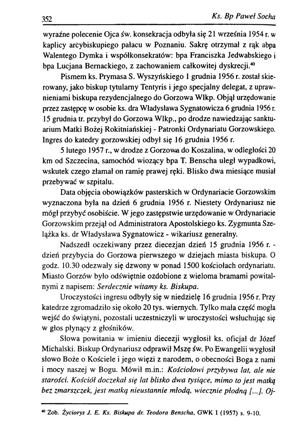 3 5 2 Ks. B p P aw el Socha wyraźne polecenie Ojca św. konsekracja odbyła się 21 września 1954 r. w kaplicy arcybiskupiego pałacu w Poznaniu.