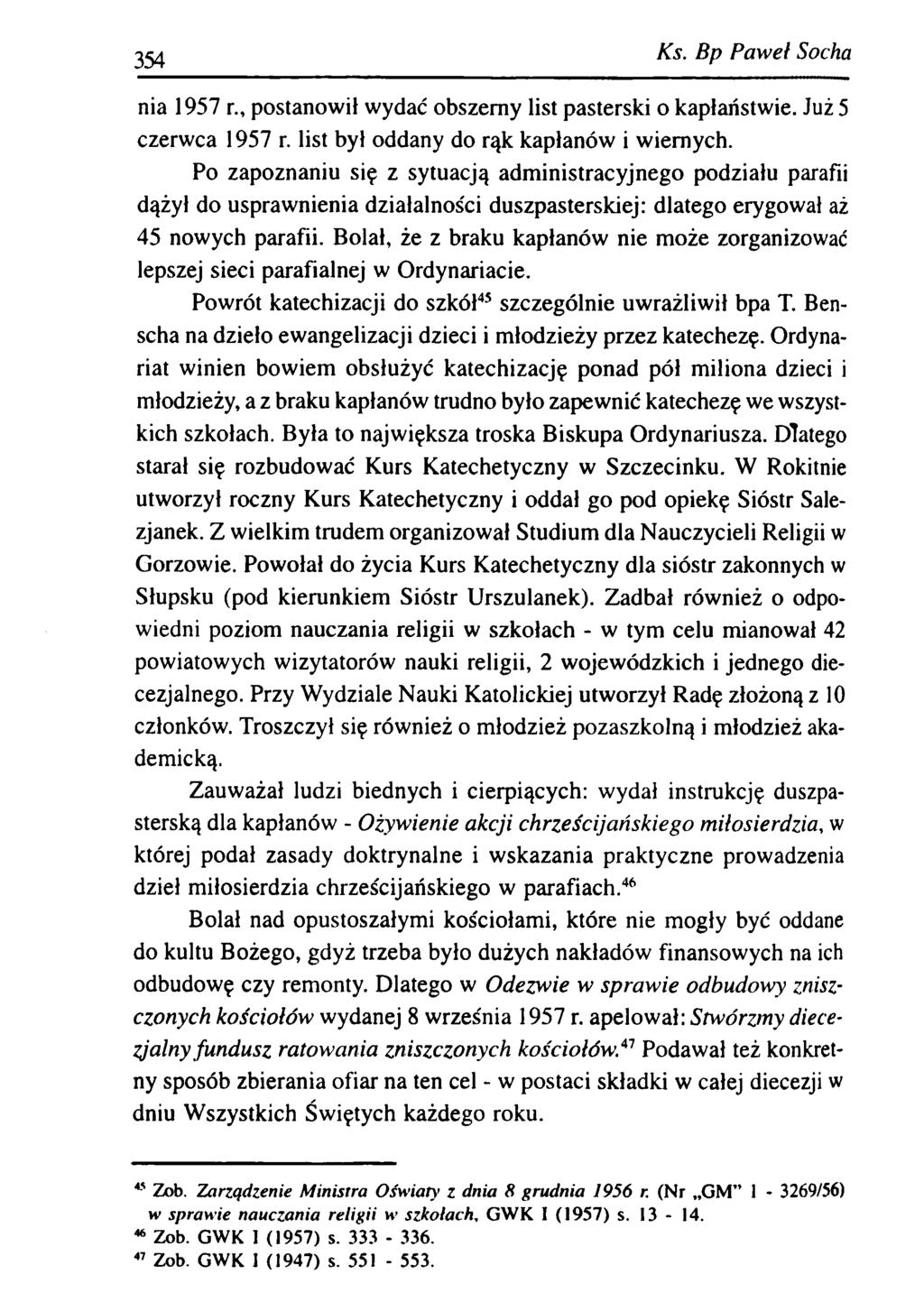 354 Ks. B p P aw eł Socha nia 1957 r., postanowił wydać obszerny list pasterski o kapłaństwie. Już 5 czerwca 1957 r. list był oddany do rąk kapłanów i wiernych.