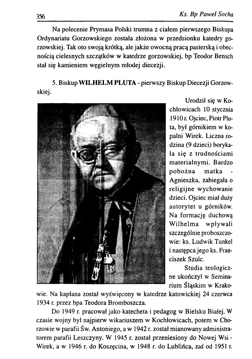 356 Ks. B p P aw el Socha Na polecenie Prymasa Polski trumna z ciałem pierwszego Biskupa Ordynariatu Gorzowskiego została złożona w przedsionku katedry gorzowskiej.