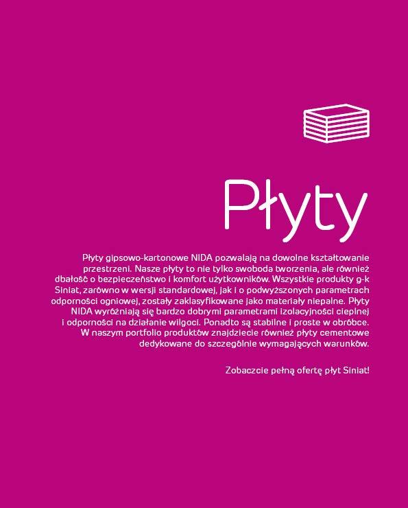 Płyty gipsoe Płyty gipsoo-kartonoe Nida pozalają na doolne kształtoanie przestrzeni. Nasze y to nie tylko soboda torzenia, ale rónież dbałość o bezpieczeństo i komfort użytkonikó.