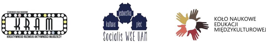 Studenckie Koło Naukowe Kreatywnego Rozwoju Aktywności Młodzieży KRAM Studenckie Koło Naukowe Socialis KULTURA - JEDNOSTKA - PŁEĆ Koło Naukowe Edukacji