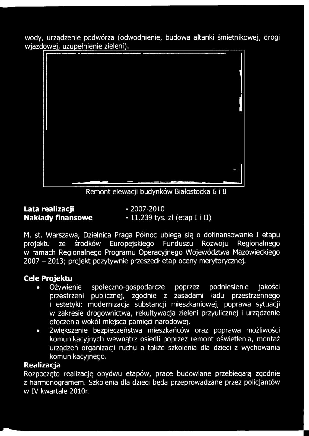 Cele Projektu Ożywienie społeczno-gospodarcze poprzez podniesienie jakości przestrzeni publicznej, zgodnie z zasadami ładu przestrzennego i estetyki: