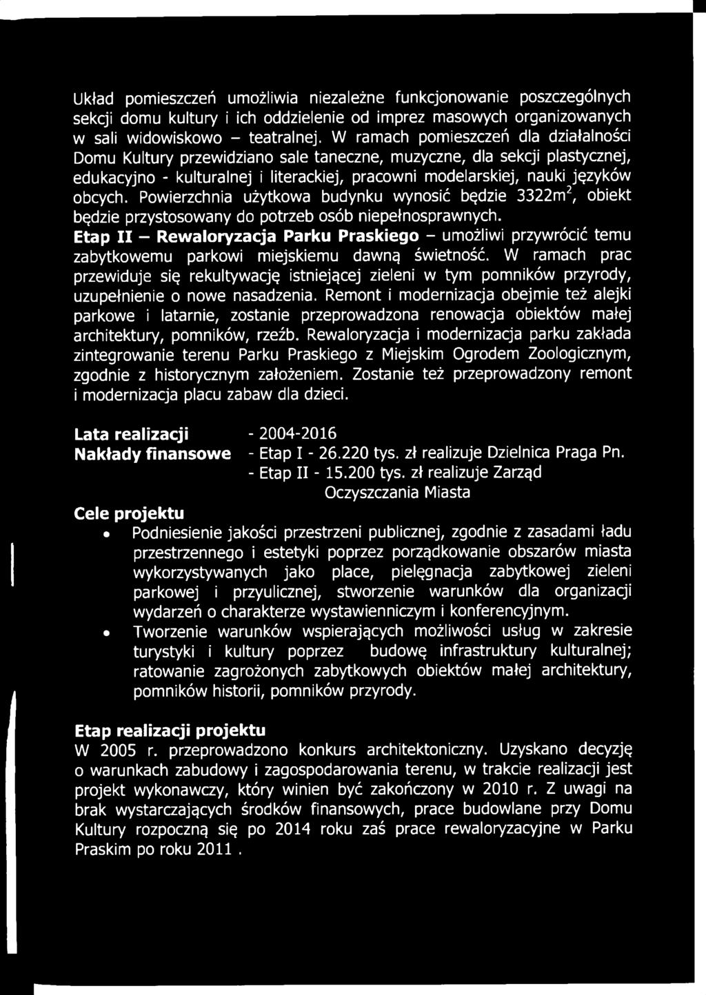 W ramach prac przewiduje się rekultywację istniejącej zieleni w tym pomników przyrody, uzupełnienie o nowe nasadzenia.
