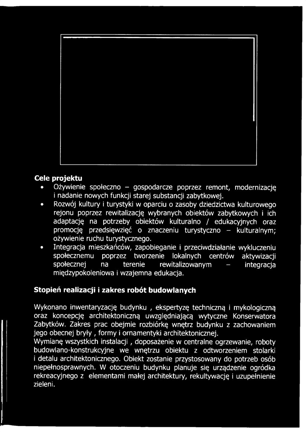 promocję przedsięwzięć o znaczeniu turystyczno - kulturalnym; ożywienie ruchu turystycznego.
