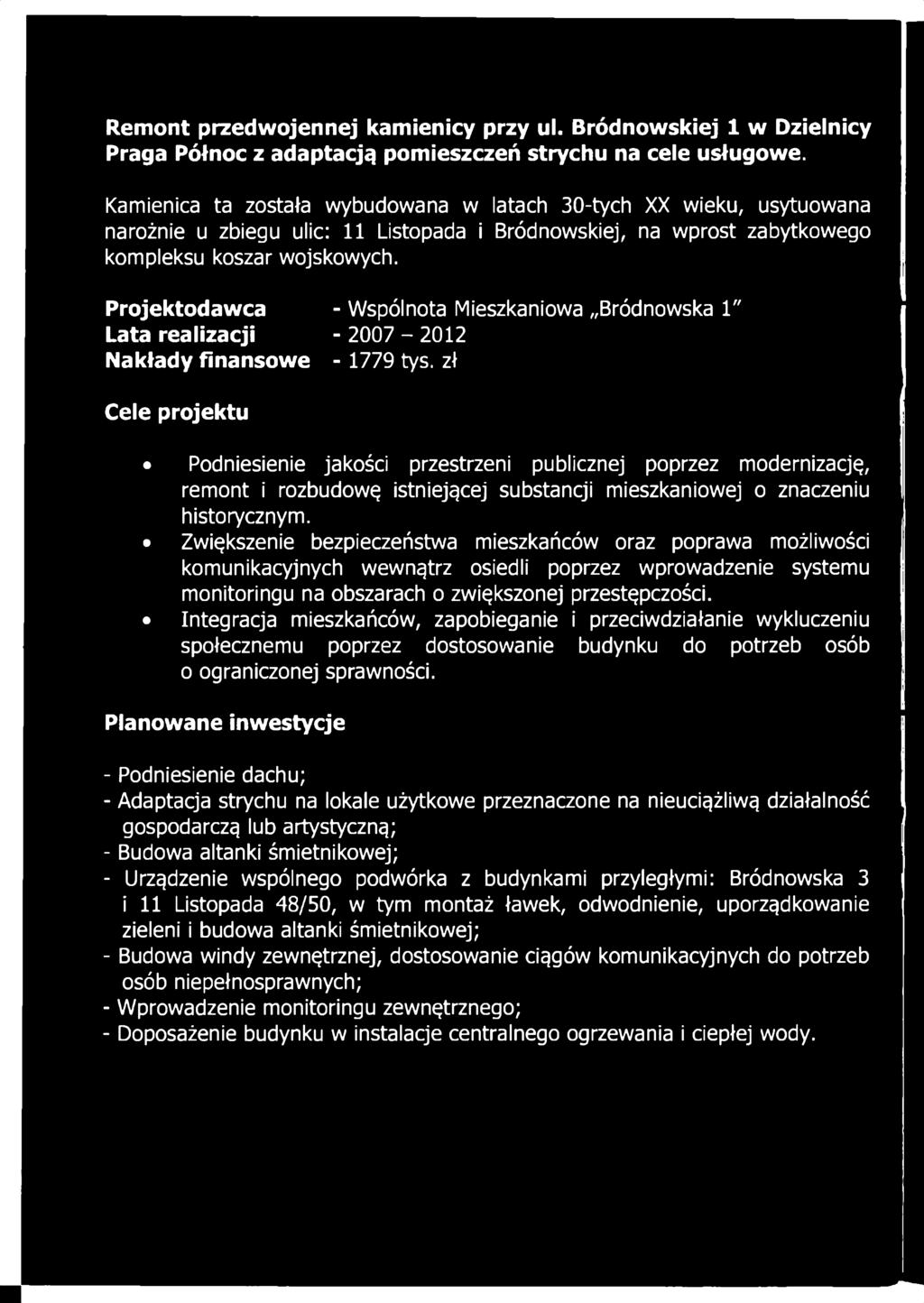 Zwiększenie bezpieczeństwa mieszkańców oraz poprawa możliwości komunikacyjnych wewnątrz osiedli poprzez wprowadzenie systemu monitoringu na obszarach o zwiększonej przestępczości.