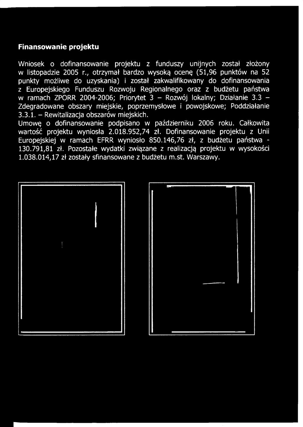 Funduszu Rozwoju Regionalnego oraz z budżetu państwa w ramach ZPORR 2004-2006; Priorytet 3 - Rozwój lokalny; Działanie 3.