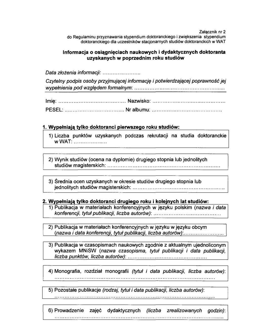 Załącznik nr 2 d Regulaminu przyznawania stypendium dktranckieg i zwiększenia stypendium dktranckieg dla uczestników stacjnarnych studiów dktranckich w WAT Infrmacja siągnięciach naukwych i