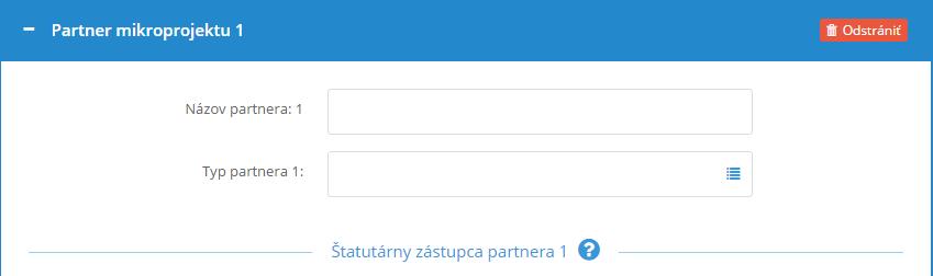 Ak je do realizácie mikroprojektu zapojených viac partnerov, je potrebné pridať ďalšie subjekty vybraním poľa Vložiť partnera projektu a vyplnením všetkých údajov podľa pravidiel ako u vedúceho