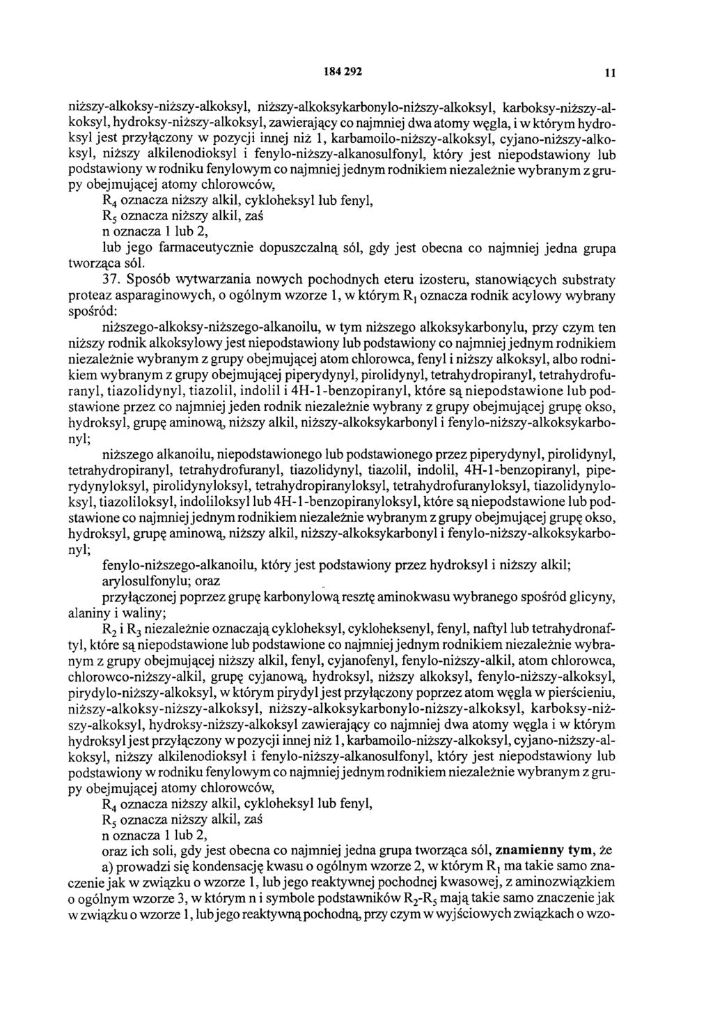 184 292 11 niższy-alkoksy-niższy-alkoksyl, niższy-alkoksykarbonylo-niższy-alkoksyl, karboksy-niższy-alkoksyl, hydroksy-niższy-alkoksyl, zawierający co najmniej dwa atomy węgla, i w którym hydroksyl