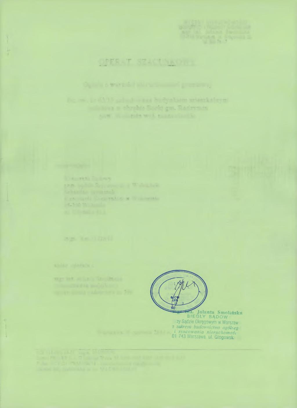WYCENY NIERUCHOMOŚCI EKSPERTYlY I PROJEKTY BUDOWLANE mgr inż. Jolanta Smolińska 01-743 Warszawa, ul. Głogowska 29 tel. 66.
